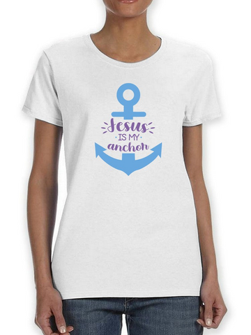 Jesus Is My Anchor Women's T-shirt
