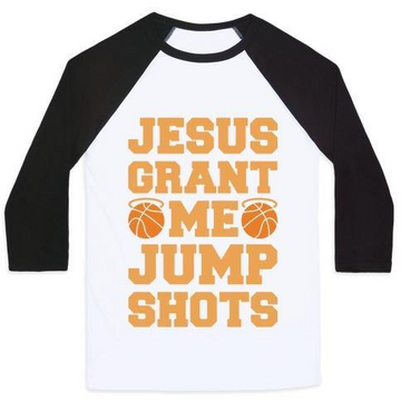 JESUS GRANT ME JUMP SHOTS UNISEX CLASSIC BASEBALL TEE